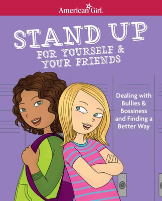 Stand Up for Yourself & Your Friends: Dealing with Bullies & Bossiness and Finding a Better Way by Criswell, Patti Kelley
