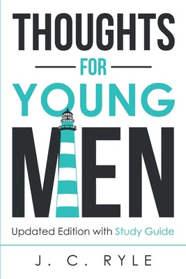 Thoughts for Young Men: Updated Edition with Study Guide by Ryle, J. C.