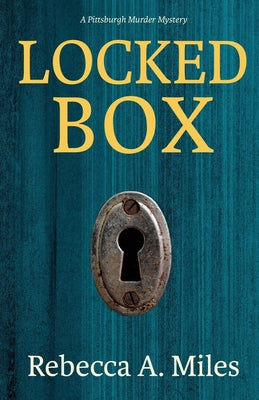 Locked Box: A Pittsburgh Murder Mystery by Miles, Rebecca A.