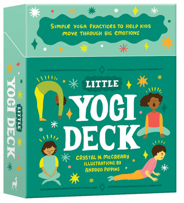 Little Yogi Deck: Simple Yoga Practices to Help Kids Move Through Big Emotions by McCreary, Crystal