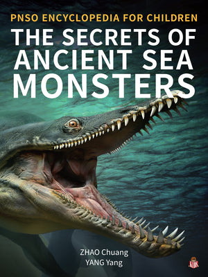The Secrets of Ancient Sea Monsters by Yang, Yang