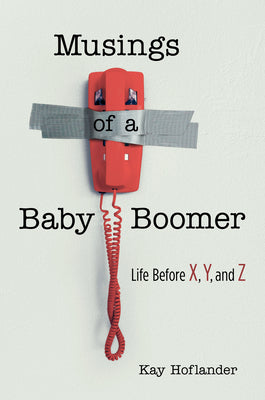 Musings of a Baby Boomer by Hoflander, Kay