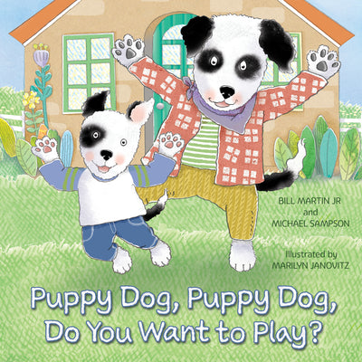 Puppy Dog, Puppy Dog, Do You Want to Play? by Martin, Bill