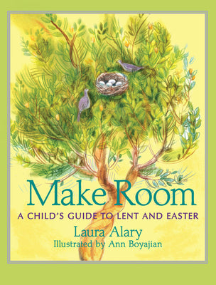 Make Room: A Child's Guide to Lent and Easter by Alary, Laura