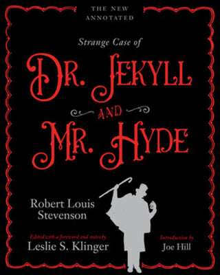 The New Annotated Strange Case of Dr. Jekyll and Mr. Hyde by Stevenson, Robert Louis