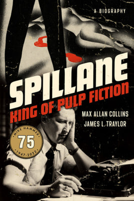 Spillane: King of Pulp Fiction by Collins, Max Allan