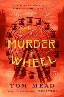 The Murder Wheel: A Locked-Room Mystery by Mead, Tom