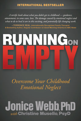 Running on Empty: Overcome Your Childhood Emotional Neglect by Webb, Jonice