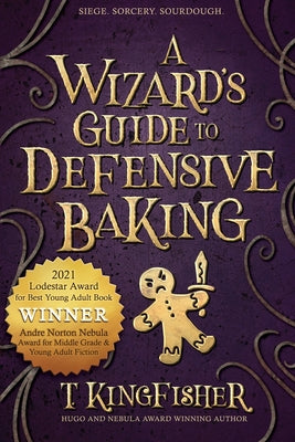 A Wizard's Guide to Defensive Baking by Kingfisher, T.
