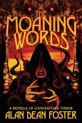 The Moaning Words: A Novella of Lovecraftian Terror by Foster, Alan Dean