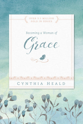 Becoming a Woman of Grace by Heald, Cynthia