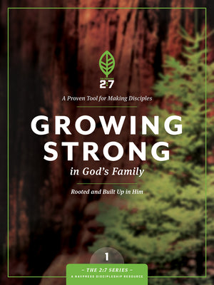 Growing Strong in God's Family: Rooted and Built Up in Him by The Navigators