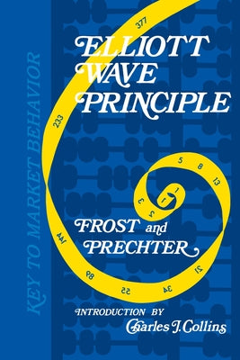 Elliott Wave Principle: Key to Market Behavior by Prechter, Robert R.