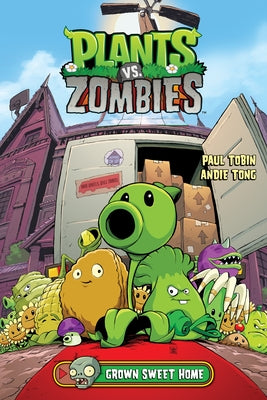 Plants vs. Zombies, Volume 4: Grown Sweet Home by Tobin, Paul