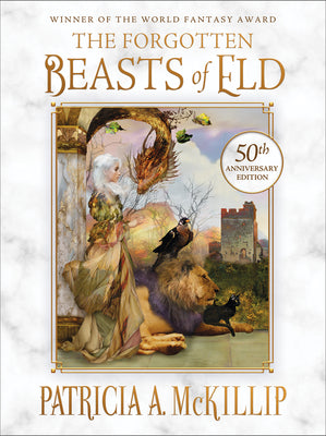 The Forgotten Beasts of Eld: 50th Anniversary Special Edition by McKillip, Patricia A.