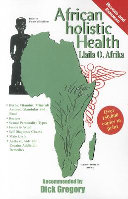 African Holistic Health by Afrika, Llaila O.