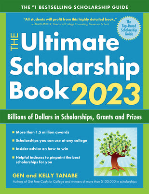 The Ultimate Scholarship Book 2023: Billions of Dollars in Scholarships, Grants and Prizes by Tanabe, Gen