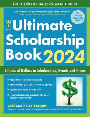The Ultimate Scholarship Book 2024: Billions of Dollars in Scholarships, Grants and Prizes by Tanabe, Gen