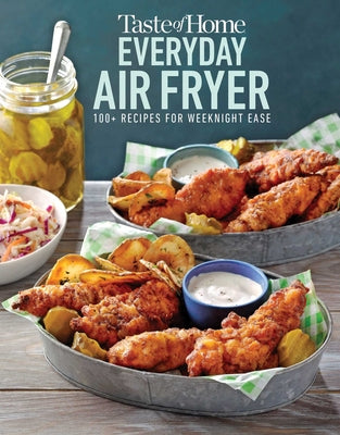 Taste of Home Everyday Air Fryer: 112 Recipes for Weeknight Ease by Taste of Home