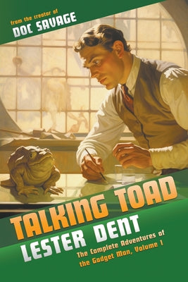 Talking Toad: The Complete Adventures of the Gadget Man, Volume 1 by Dent, Lester