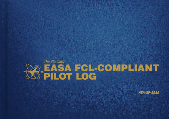 The Standard Easa Fcl-Compliant Pilot Log: Asa-Sp-Easa by Asa Staff