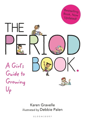 The Period Book: A Girl's Guide to Growing Up by Gravelle, Karen