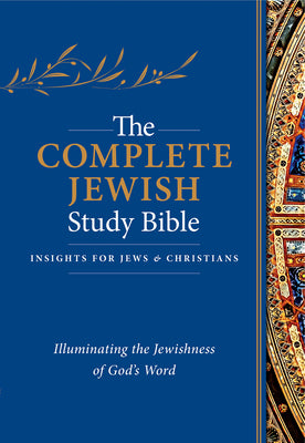 The Complete Jewish Study Bible (Hardcover): Illuminating the Jewishness of God's Word by Rubin, Rabbi Barry