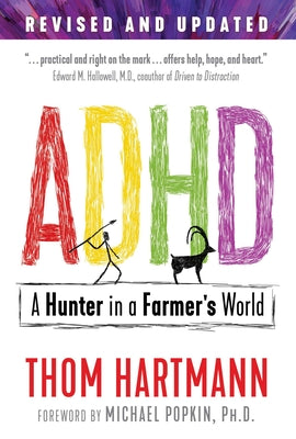 ADHD: A Hunter in a Farmer's World by Hartmann, Thom