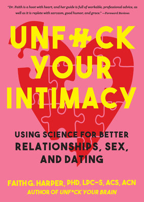 Unfuck Your Intimacy: Using Science for Better Relationships, Sex, and Dating by Harper Phd Lpc-S, Acs Acn, Faith