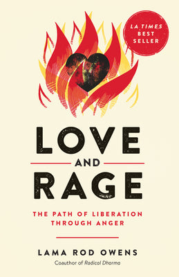 Love and Rage: The Path of Liberation Through Anger by Owens, Lama Rod