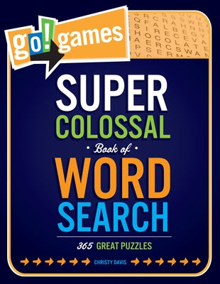 Go!games Super Colossal Book of Word Search: 365 Great Puzzles by Davis, Christy