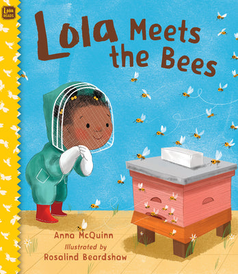 Lola Meets the Bees by McQuinn, Anna