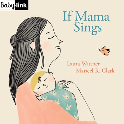 Babylink: If Mama Sings by Wittner, Laura