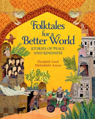 Folktales for a Better World: Stories of Peace and Kindness by Laird, Elizabeth