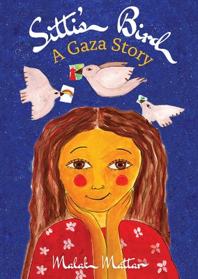 Sitti's Bird: A Gaza Story by Mattar, Malak