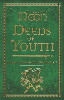 Deeds of Youth: Paksenarrion World Chronicles II by Moon, Elizabeth