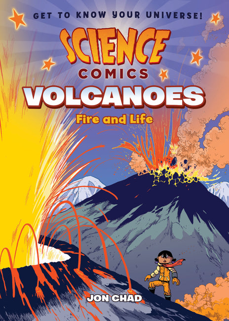 Science Comics: Volcanoes: Fire and Life by Chad, Jon
