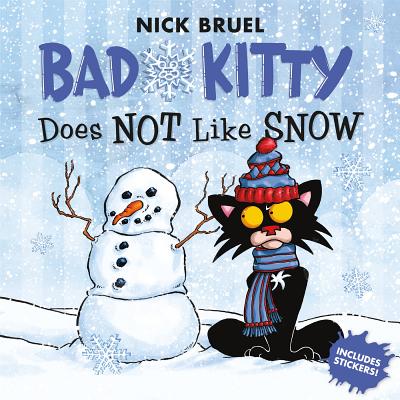 Bad Kitty Does Not Like Snow: Includes Stickers by Bruel, Nick