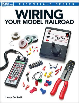 Wiring Your Model Railroad by Puckett, Larry