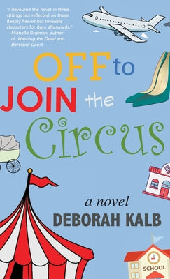 Off to Join the Circus by Kalb, Deborah