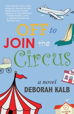 Off to Join the Circus by Kalb, Deborah