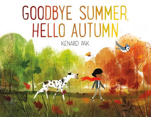 Goodbye Summer, Hello Autumn by Pak, Kenard