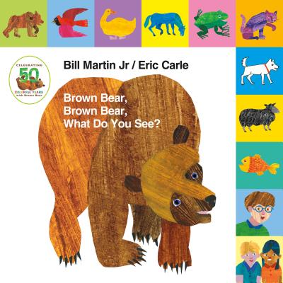 Lift-The-Tab: Brown Bear, Brown Bear, What Do You See? 50th Anniversary Edition by Martin, Bill