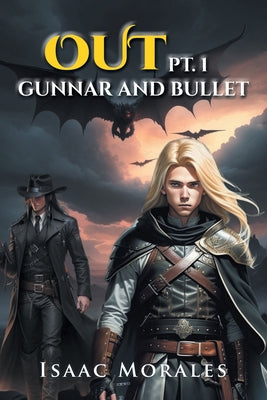 Out: Gunnar and Bullet Part 1 by Morales, Isaac