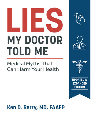 Lies My Doctor Told Me Second Edition by Berry, Ken
