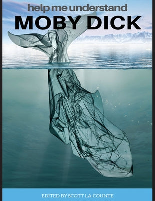 Help Me Understand Moby Dick!: Includes Summary of Book and Abridged Version by Melville, Herman