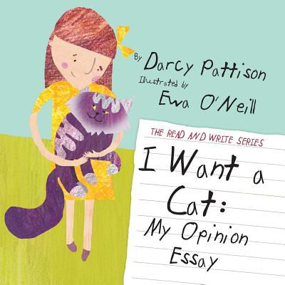 I Want a Cat: My Opinion Essay by O'Neill, Ewa