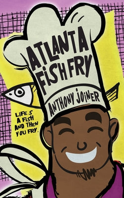 Atlanta Fish Fry by Joiner, Anthony Aj