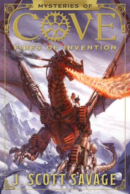 Fires of Invention: Volume 1 by Savage, J. Scott