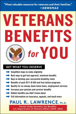 Veterans Benefits for You: Get What You Deserve by Lawrence, Paul R.